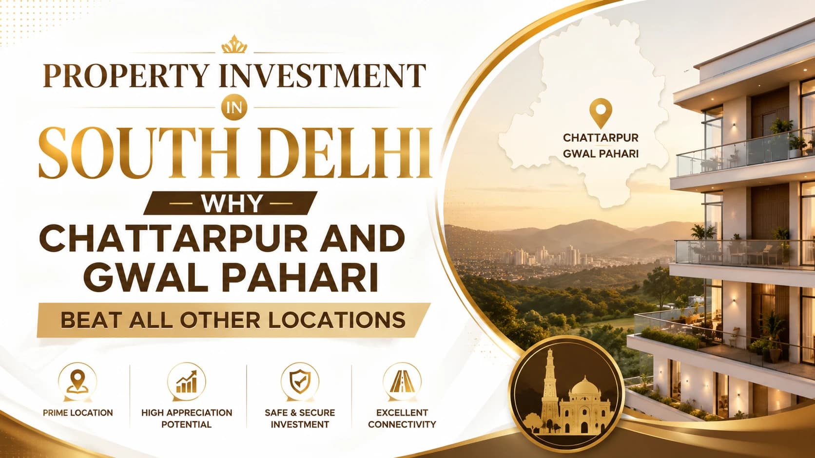Property Investment in South Delhi — Why Chattarpur and Gwal Pahari Beat All Other Locations